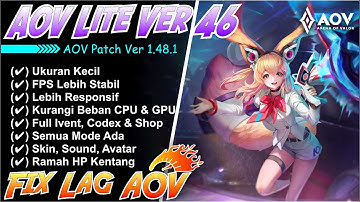 AOV Lite Ver 46 | AOV Patch Ver 1.48.1 | Kurangi Lag & FPS Drop Hingga 70% - Arena Of Valor