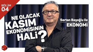 Kara Para Nasıl Aklanır? Ne Olacak Bu Kasım Ekonomisinin Hali? Sertan Başoğlu - Bihaber - B04