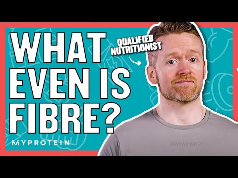 Fibre Why Is It So Important Do You Eat Enough Nutritionist Explains Myprotein