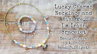 Lucky Charms Necklace and Kiss Me, I'm Irish Bracelet Design Share #St. Patrick's Day screenshot 5