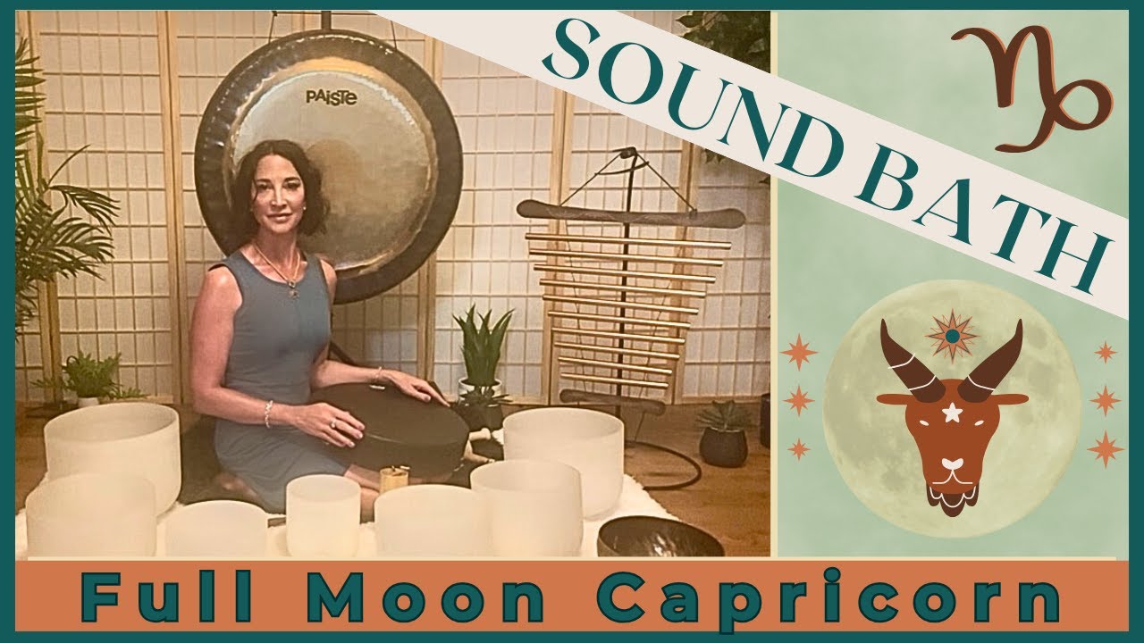 🌕 Full Moon Capricorn Sound Bath | Sound Healing: Ground, Reflect ...