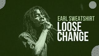 Earl Sweatshirt - Loose Change (X The Unknown Remix)