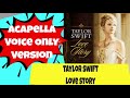 Taylor Swift Love Story Isolated Vocal Acapella Tiktok Taylor Swift Love Story Isolated Vocal Acapella Tiktok