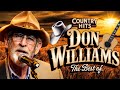 Don Williams Greatest Hits Full Album Gentle Country Songs For Quiet Moments 80s 90s Country Music