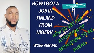 HOW I GOT A JOB IN FINLAND FROM NIGERIA; WEBSITES, IDEAS AND THE SECRETS