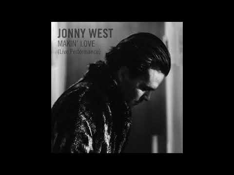 Jonny West - Makin' Love (Performance Version)