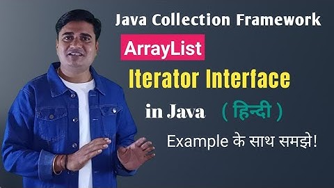 Iterator Interface In Java | iterator method in java | ArrayList in Java