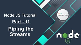 Node JS Tutorial - Piping the Streams