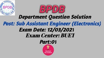 BPDB-2021, Post: SAE(ENT), Dept. Question Solution, EP-01, Date- 12/03/2021, center: BUET.