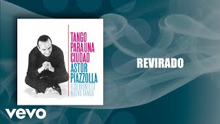 Astor Piazzolla, Astor Piazzolla y su Quinteto Nuevo Tango - Revirado (Official Audio)