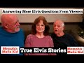 Answering More Viewers Elvis Questions