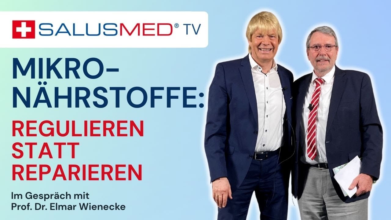 Regulieren statt reparieren – was Mikronährstoffe leisten | SALUSMED TV