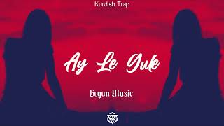 Ay Le Gule | Kurdish Trap Remix (Gogan Music & Bahtiyar)