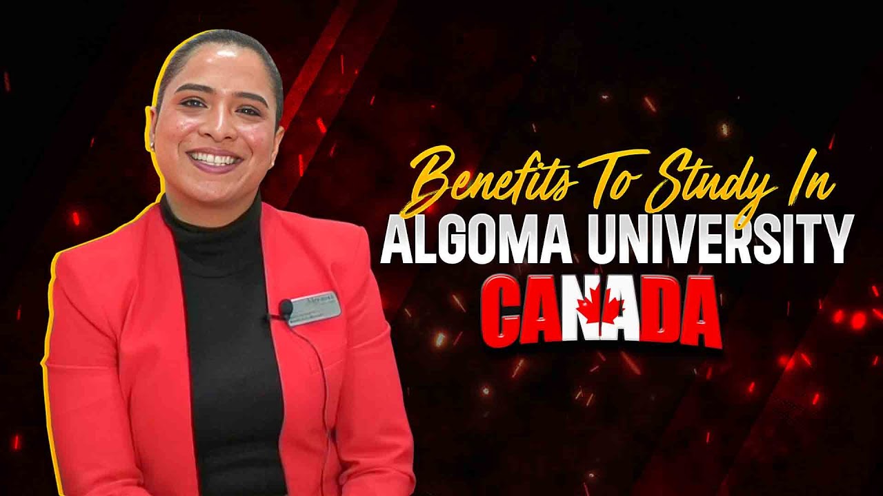 Benefits to Study in Algoma University Canada | Watch Complete Video ...