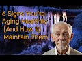6 Signs You're Aging Healthily (And How to Maintain Them)