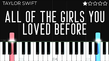 Taylor Swift - All Of The Girls You Loved Before | EASY Piano Tutorial