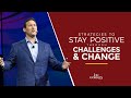 Strategies to Stay Positive Through Challenges and Change