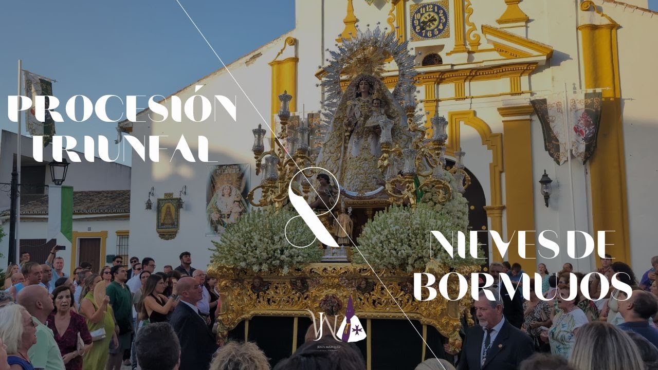 Procesión Triunfal Virgen de las Nieves de Bormujos | Glorias Sevilla 2025