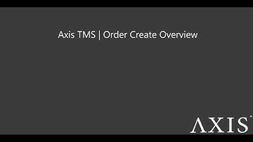 Axis TMS - Order Create Overview