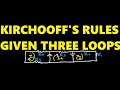 HOW TO USE KIRCHOOFF'S RULES ON A CIRCUIT OF THREE LOOPS
