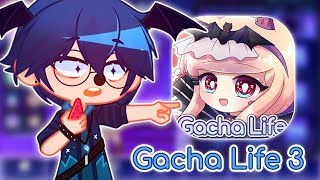 GACHA LIFE 3 ITS HERE