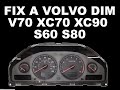 Fix your Volvo S60 V70 XC70 S80 XC90 DIM Instrument Cluster