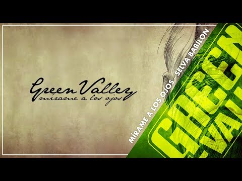 Selva babilon - Green Valley