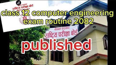 class 12 computer engineering exam routine 2081/82|| Neb exam routine Published|| sushrut neupane