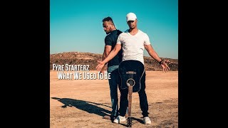 FYRE STARTERZ - What We Used To Be (Official Music Video)