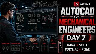 AutoCAD for Mechanical Engineers | Day 7: Array, Scale, Polyline & Construction Line