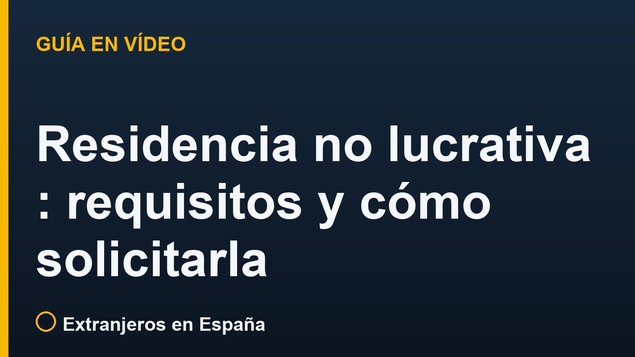 Residencia no lucrativa en España: requisitos y cómo solicitarla