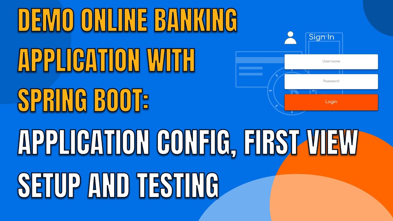 15 DEMO ONLINE BANKING APP WITH SPRING BOOT APPLICATION CONFIG, FIRST ...