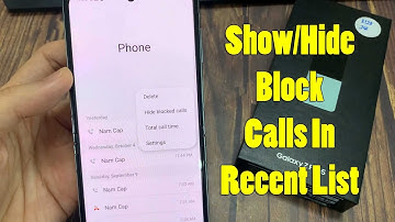 Samsung Galaxy Z Flip 5: How to Show/Hide Block Calls In Recent List