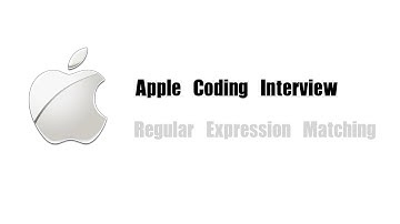 Apple Coding Interview Question | Leetcode 10 | Regular Expression Matching