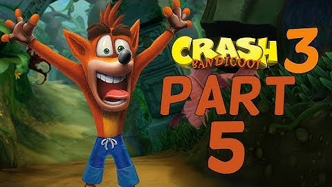 Crash Bandicoot 3 (N. Sane Trilogy) - No Commentary Playthrough Part 5 - (1080p 60fps Gameplay)