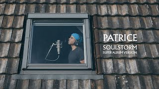 Patrice - Soulstorm (Super Album Version)