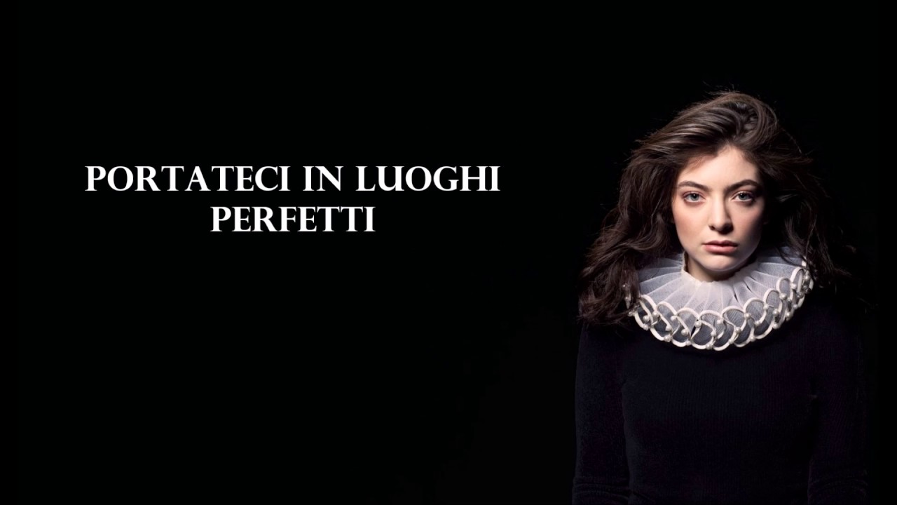 Lorde Perfect Places Traduzione In Italiano YouTube lorde-perfect-places-traduzione-in-italiano-youtube