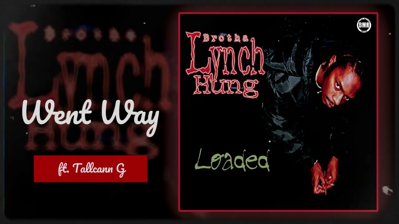 洋楽 BROTHA LYNCH HUNG G-RAP gangsta rap Brotha Lynch Hung ft. Tallcann G - Went Way | Official Audio - YouTube