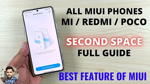 Second Space Full Guide : The Best Feature Of MIUI (All Redmi & Poco Phones) - DayDayNews