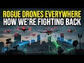Rogue Drones Are Everywhere — Here's How We're Fighting Back (2026)