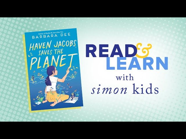 Haven Jacobs Saves the Planet read aloud with Barbara Dee | Read & Learn with Simon Kids