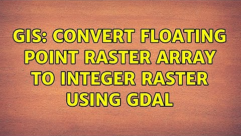 GIS: Convert floating point raster array to integer raster using GDAL (3 Solutions!!)