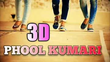 PHOOL KUMARI RE (NAGPURI 3D SONG)