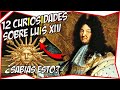 💠 12 CURIOSiDADES sobre LUIS XIV 💠 El ReY Sol