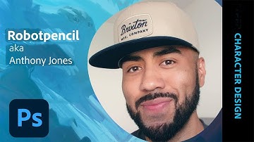 Character Design with Anthony Jones aka Robot Pencil - 2 of 2 | Adobe Creative Cloud