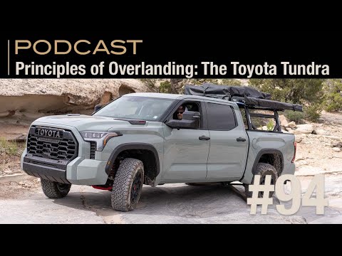 Principles of Overlanding :: The Toyota Tundra for Overlanding