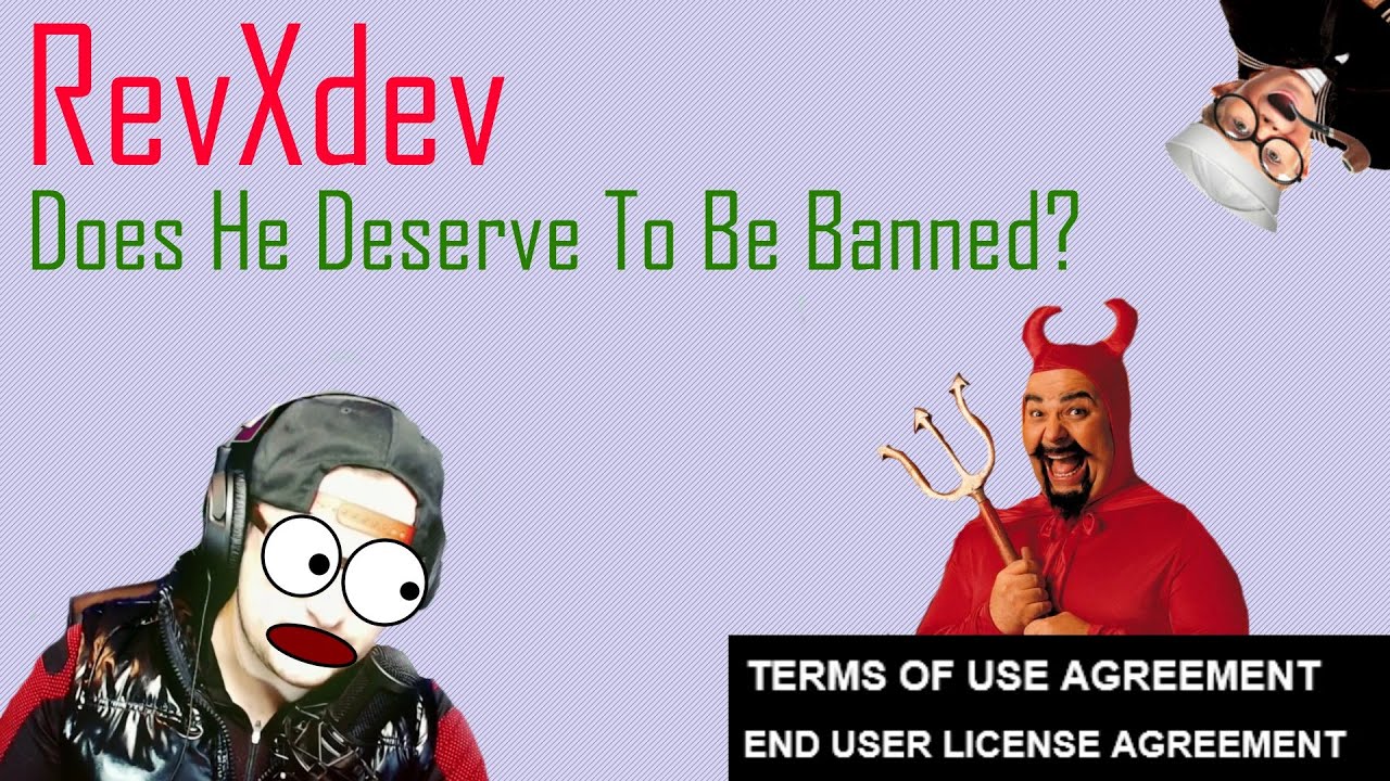 Does RevXdev Deserve To Be Banned!? Did DE Ban Him Without A Good ...