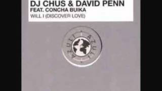 DJ Chus & David Penn ft. Concha Buika - Will I (Discover Love)