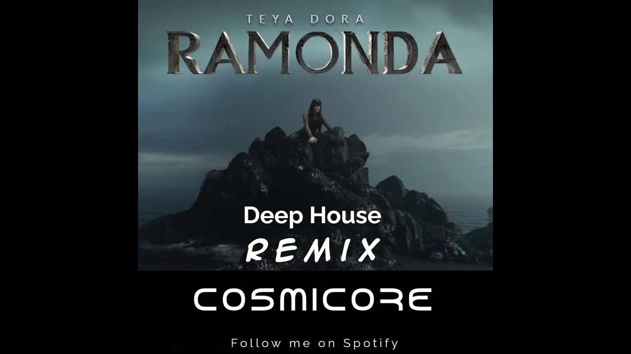 Teya Dora - Ramonda (Cosmicore Deep House Remix) - YouTube
