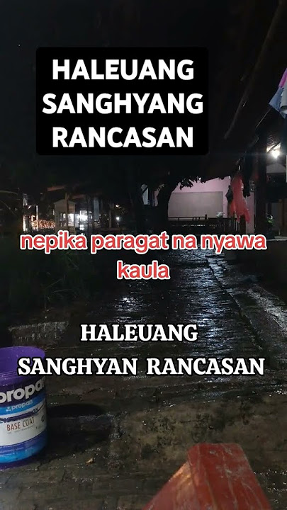 HALEUANG SANGHYANG RANCASAN ABH ASEP SUNANDAR SUNARYA. #giriharja3putra #wayanggolek #giriharja3